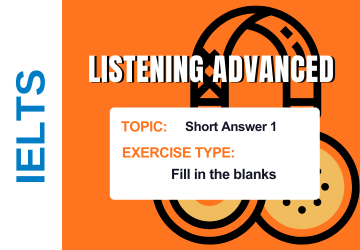 Ielts Listening Advanced - Short Answer 1